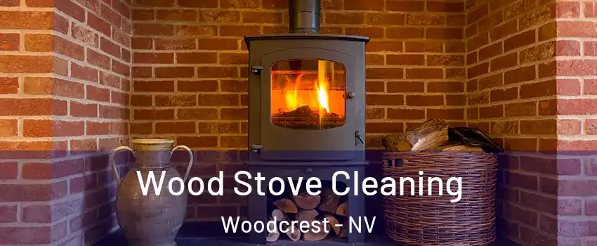 Wood Stove Cleaning Woodcrest - NV