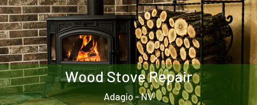 Wood Stove Repair Adagio - NV