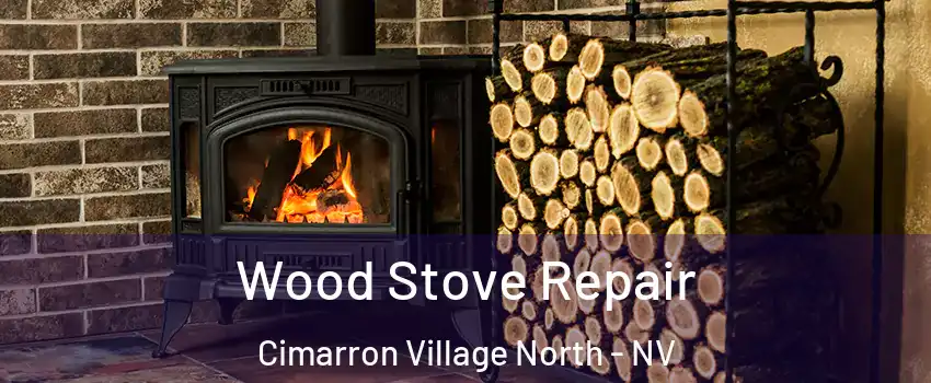 Wood Stove Repair Cimarron Village North - NV