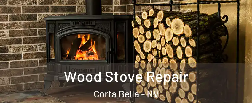 Wood Stove Repair Corta Bella - NV